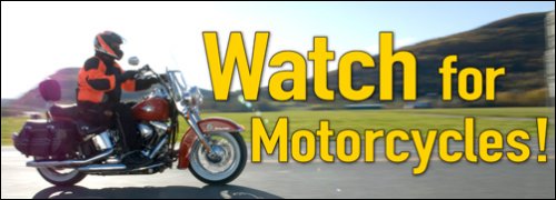 Watch for Motorcycles
